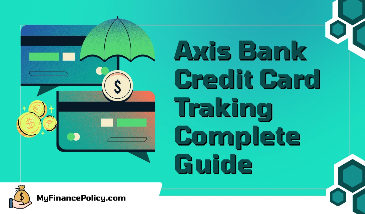 Axis Credit Card Tracking – How to Check Status Online & Offline Easily